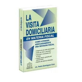 LA VISITA DOMICILIARIA EN MATERIA FISCAL
