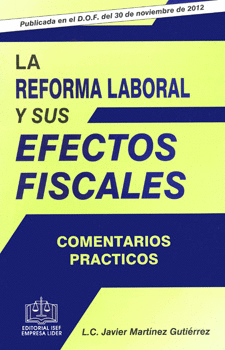 REFORMA LABORAL Y SUS EFECTOS FISCALES 2013, LA