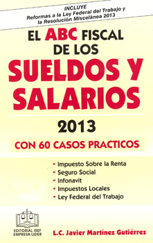 ABC FISCAL DE LOS SUELDOS Y SALARIOS 2013 CON 60 CASOS PRACT