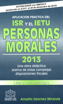 APLICACION PRACTICA DEL ISR Y EL IETU PERSONAS MORALES 2013