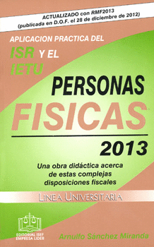 APLICACION PRACTICA DEL ISR Y EL IETU PERSONAS FISICAS 2013