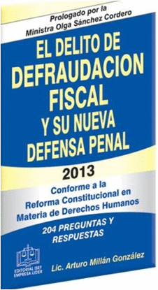 EL DELITO DE DEFRAUDACIÓN FISCAL Y SU NUEVA DEFENSA PENAL 2013