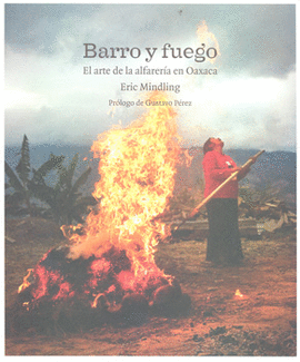 BARRO Y FUEGO EL ARTE DE LA ALFARERIA EN OAXACA