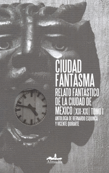CIUDAD FANTASMA RELATO FANTÁSTICO DE LA CIUDAD DE MÉXICO 19-21 1
