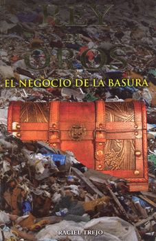 REY DE OROS EL NEGOCIO DE LA BASURA