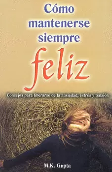 CÓMO MANTENERSE SIEMPRE FELIZ