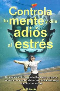 CONTROLA TU MENTE Y DILE ADIOS AL ESTRES