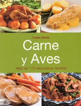 CARNE Y AVES MÁS DE 175 EXQUISITAS RECETAS