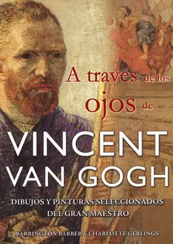 A TRAVÉS DE LOS OJOS DE VINCENT VAN GOGH