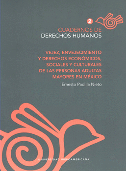 VEJEZ ENVEJECIMIENTO Y DERECHOS ECONÓMICOS SOCIALES Y CULTURALES DE LAS PERSONAS ADULTAS MAYORES EN