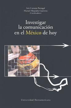 INVESTIGAR LA COMUNICACIÓN EN EL MÉXICO DE HOY