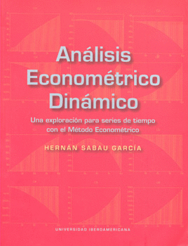 ANÁLISIS ECONOMÉTRICO DINÁMICO UNA EXPLORACIÓN PARA SERIES DE TIEMPO CON EL MÉTODO ECONOMÉTRICO