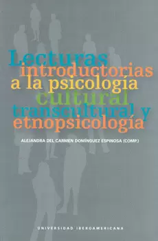 LECTURAS INTRODUCTORIAS A LA PSICOLOGÍA CULTURAL TRANSCULTURAL Y ETNOPSICOLOGÍA