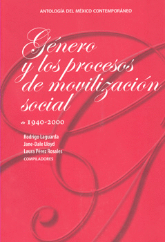 GÉNERO Y LOS PROCESOS DE MOVILIZACIÓN SOCIAL 1940-2000