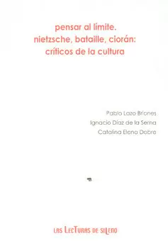 PENSAR AL LÍMITE NIETZSCHE BATAILLE CIORAN CRÍTICOS DE LA CULTURA