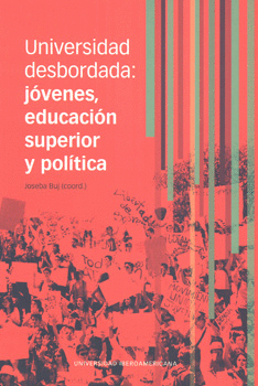 UNIVERSIDAD DESBORDADA JÓVENES EDUCACIÓN SUPERIOR Y POLÍTICA