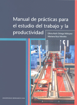 MANUAL DE PRÁCTICAS PARA EL ESTUDIO DEL TRABAJO Y LA PRODUCTIVIDAD