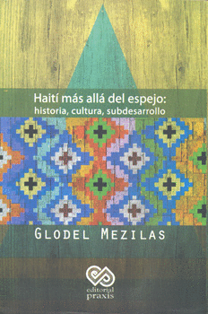 HAITI MAS ALLA DEL ESPEJO HISTORIA CULTURA SUBDESARROLLO