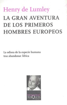LA GRAN AVENTURA DE LOS PRIMEROS HOMBRES EUROPEOS