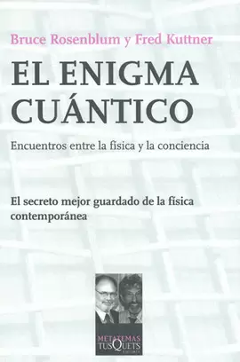 ENIGMA CUANTICO ENCUENTRO ENTRE LA FISICA Y LA CO