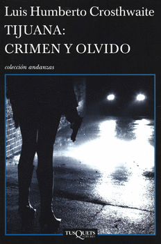 TIJUANA CRIMEN Y OLVIDO