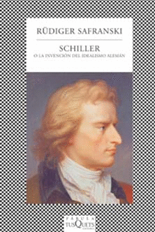 SCHILLER O LA INVENCION DEL IDEALISMO ALEMAN