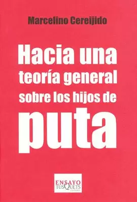 HACIA UNA TEORIA GENERAL SOBRE LOS HIJOS DE PUTA