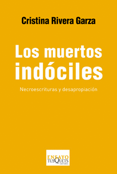 LOS MUERTOS INDÓCILES NECROESCRITURAS Y DESAPROPIACIÓN