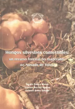 HONGOS SILVESTRES COMESTIBLES UN RECURSO FORESTAL NO MADERABLE DEL NEVADO DE TOLUCA