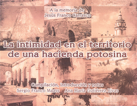LA INTIMIDAD EN EL TERRITORIO DE UNA HACIENDA POTOSINA