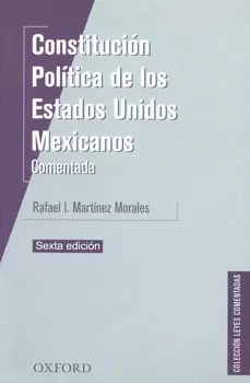 CONSTITUCION POLITICA DE LOS ESTADOS UNIDOS MEXICANOS, COMENTADA