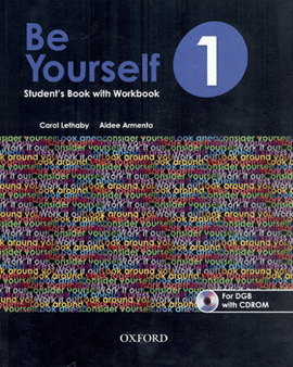 BE YOURSELF 1 STUDENTS BOOK WITH WORKBOOK C/CD ROM