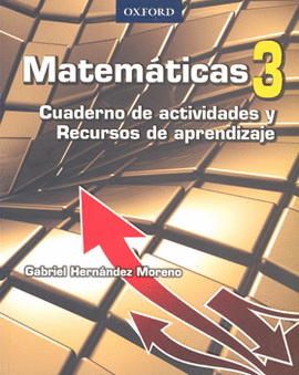 MATEMATICAS 3 CUADERNO DE ACTIVIDADES Y RECURSOS DE APRENDIZAJE SECUNDARIA