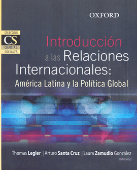 INTRODUCCIÓN A LAS RELACIONES INTERNACIONALES AMÉRICA LATINA Y LA POLÍTICA GLOBAL