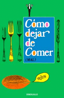 COMO DEJAR DE COMER (MAL)