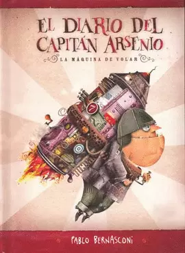 EL DIARIO DEL CAPITAN ARSENIO LA MAQUINA DE VOLAR