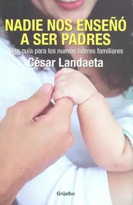NADIE NOS ENSEÑO A SER PADRES
