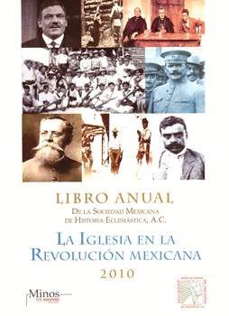 LIBRO ANUAL 2010 LA IGLESIA EN LA REVOLUCIÓN MEXICANA