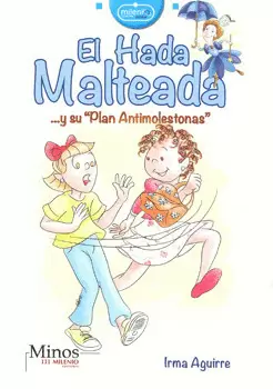 EL HADA MALTEADA Y SU PLAN ANTIMOLESTONAS