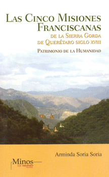 LAS CINCO MISIONES FRANCISCANAS DE LA SIERRA GORDA DE QUERÉTARO SIGLO 18 PATRIMONIO DE LA HUMANIDAD