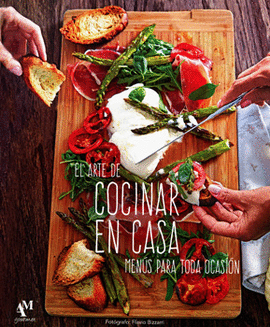 EL ARTE DE COCINAR EN CASA MENÚS PARA TODA OCASIÓN