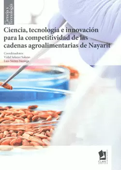 CIENCIA TECNOLOGÍA E INNOVACIÓN PARA LA COMPETITIVIDAD DE LAS CADENAS AGROALIMENTARIAS DE NAYARIT