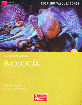 BIOLOGIA 2 SERIE INTEGRAL POR COMPETENCIAS BACHILLERATO GRAL