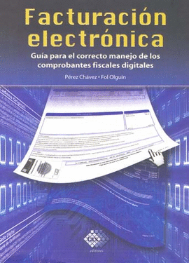 FACTURACION ELECTRONICA GUIA PARA EL CORRECTO MANEJO