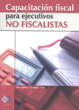 CAPACITACION FISCAL PARA EJECUTIVOS NO FISCALISTAS