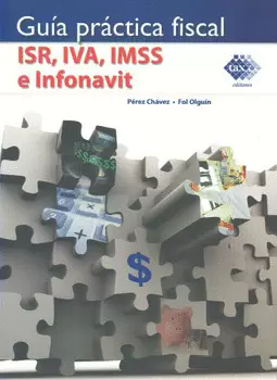 GUIA PRACTICA FISCAL, ISR, IVA, IMSS E INFONAVIT 2014
