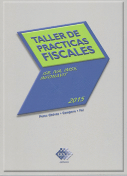 TALLER DE PRACTICAS FISCALES 2015