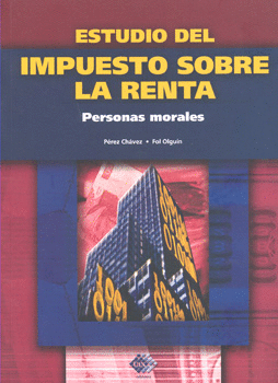 ESTUDIO DEL IMPUESTO SOBRE LA RENTA (1A. EDICION) 2015