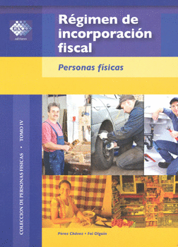 REGIMEN DE INCORPORACION FISCAL. PERSONAS FISICAS SEGUNDA EDICION