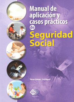 MANUAL DE APLICACION Y CASOS PRACTICOS DE SEGURIDAD SOCIAL